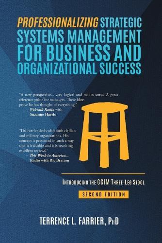 Professionalizing Strategic Systems Management for Business and Organizational Success: Introducing the CCIM Three-leg Stool  by Terrence L Farrier at Abbey's Bookshop, 