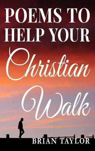 Poems To Help Your Christian Walk  by Brian Taylor at Abbey's Bookshop, 