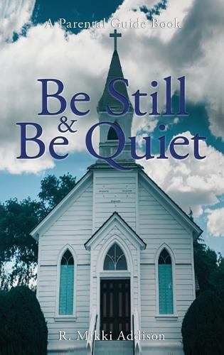 Be Still & Be Quiet  by R Mikki Addison at Abbey's Bookshop, 