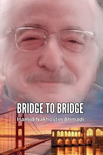 Bridge to Bridge  by Hamid Nakhostin Ahmadi at Abbey's Bookshop, 