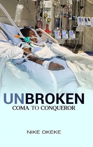 Unbroken: From Coma to Conqueror  by Nike Okeke at Abbey's Bookshop, 