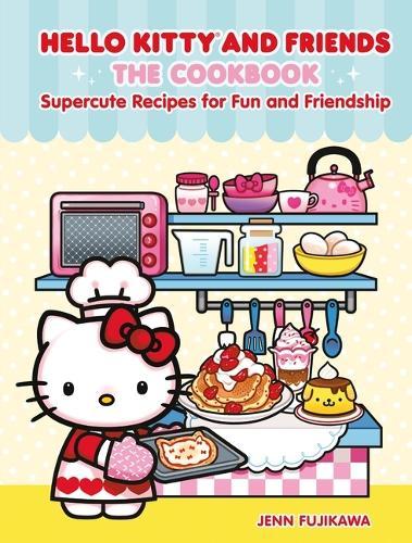 Hello Kitty and Friends: The Cookbook: Supercute Recipes for Fun and Friendship