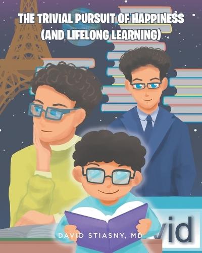 The Trivial Pursuit of Happiness (And Lifelong Learning)  by David Stiasny, MD at Abbey's Bookshop, 