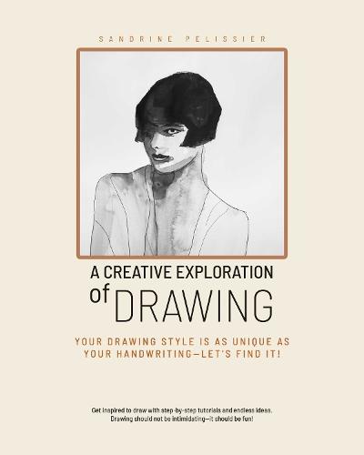 A Creative Exploration of Drawing: Your Drawing Style Is as Unique as Handwriting—Let's Find It!  by Sandrine Pelissier at Abbey's Bookshop, 