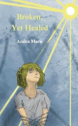 Broken Yet Healed  by Azalea Marie at Abbey's Bookshop, 