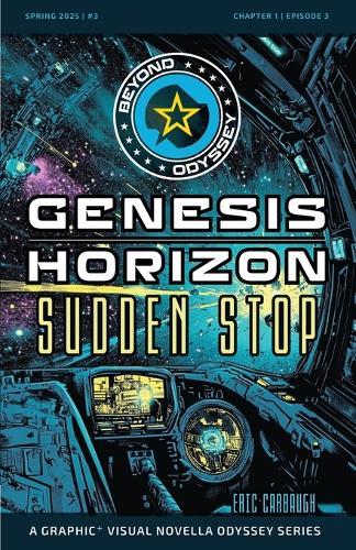 Beyond Odyssey Genesis Horizon - Sudden Stop - Ch1 Ep3  by Eric Carbaugh at Abbey's Bookshop, 