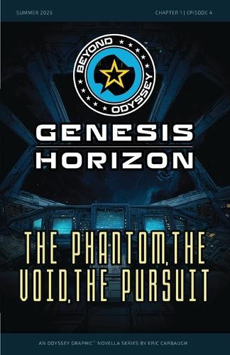 Beyond Odyssey Genesis Horizon - The Phantom, The Void, The Pursuit - Ch1 Ep4  by Eric Carbaugh at Abbey's Bookshop, 