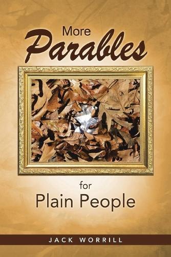 More Parables for Plain People  by Jack Worrill at Abbey's Bookshop, 