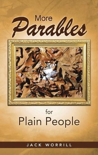More Parables for Plain People  by Jack Worrill at Abbey's Bookshop, 