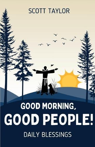 Good Morning, Good People!  by Scott Taylor at Abbey's Bookshop, 