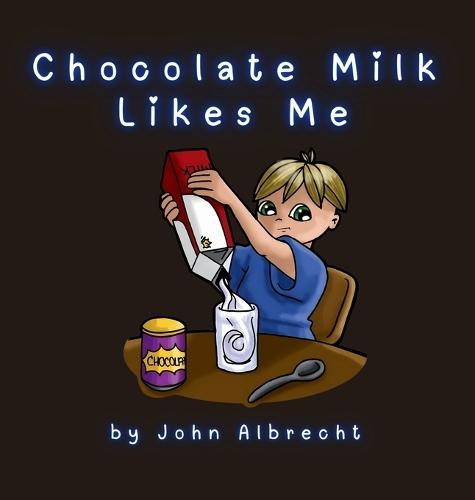 Chocolate Milk Likes Me  by John Albrecht at Abbey's Bookshop, 