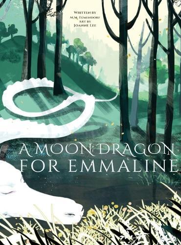 A Moon Dragon for Emmaline: A timeless bedtime tale of a brave young girl, her caring father, and the Moon Dragon who leads their family from sorrow to wonder and love.