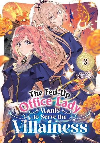 The Fed-Up Office Lady Wants to Serve the Villainess Vol. 3  by Nekotarou at Abbey's Bookshop, 