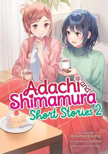 Adachi and Shimamura: Short Stories 2 (Light Novel)  by Hitoma Iruma at Abbey's Bookshop, 