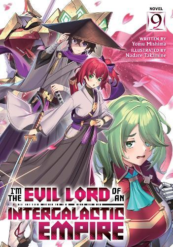I'm the Evil Lord of an Intergalactic Empire! (Light Novel) Vol. 9  by Yomu Mishima at Abbey's Bookshop, 