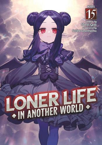Loner Life in Another World (Light Novel) Vol. 15  by Shoji Goji at Abbey's Bookshop, 