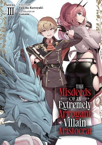 The Misdeeds of an Extremely Arrogant Villain Aristocrat (Light Novel) Vol. 3  by Yukiha Kuroyuki at Abbey's Bookshop, 