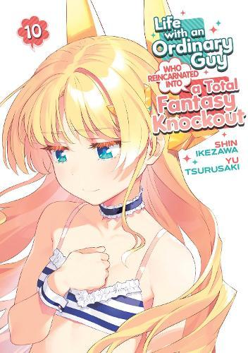 Life with an Ordinary Guy Who Reincarnated into a Total Fantasy Knockout Vol. 10  by Yu Tsurusaki at Abbey's Bookshop, 