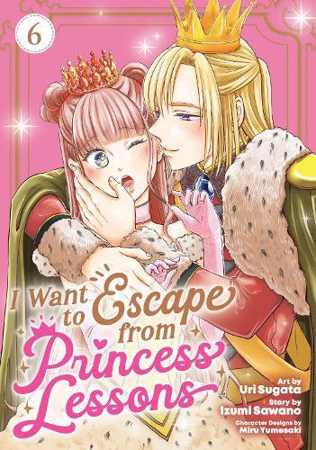 I Want to Escape from Princess Lessons (Manga) Vol. 6  by Izumi Sawano at Abbey's Bookshop, 