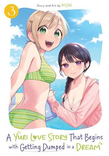 A Yuri Love Story That Begins with Getting Dumped in a Dream Vol. 3  by Hijiki at Abbey's Bookshop, 