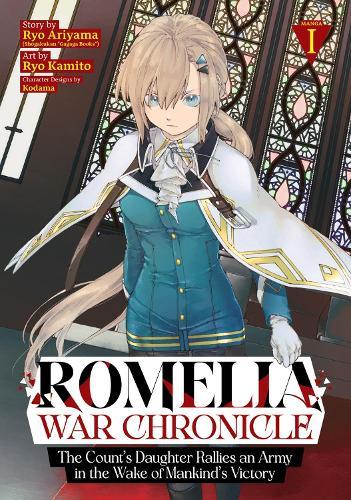Romelia War Chronicle: The Count's Daughter Rallies an Army in the Wake of Mankind's Victory (Manga) Vol. 1  by Ryo Ariyama at Abbey's Bookshop, 