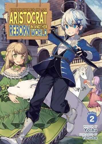 Chronicles of an Aristocrat Reborn in Another World (Light Novel) Vol. 2  by Yashu at Abbey's Bookshop, 