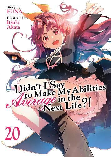 Didn't I Say to Make My Abilities Average in the Next Life?! (Light Novel) Vol. 20  by Funa at Abbey's Bookshop, 