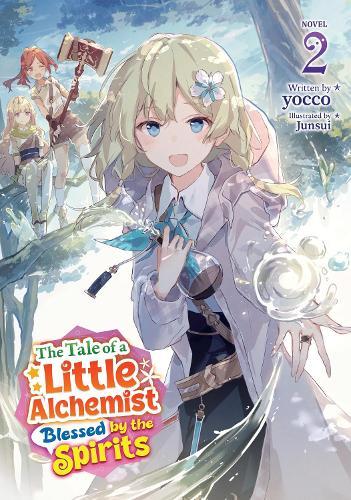 The Tale of a Little Alchemist Blessed by the Spirits (Light Novel) Vol. 2  by Yocco at Abbey's Bookshop, 