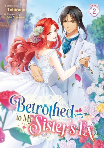 Betrothed to My Sister's Ex (Light Novel) Vol. 2  by Tobirano at Abbey's Bookshop, 