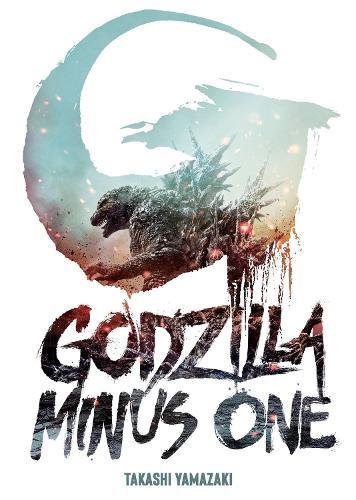 Godzilla Minus One  by Takashi Yamazaki at Abbey's Bookshop, 