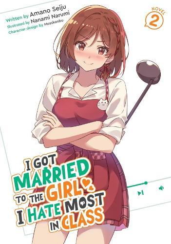 I Got Married to the Girl I Hate Most in Class (Light Novel) Vol. 2  by Amano Seiju at Abbey's Bookshop, 