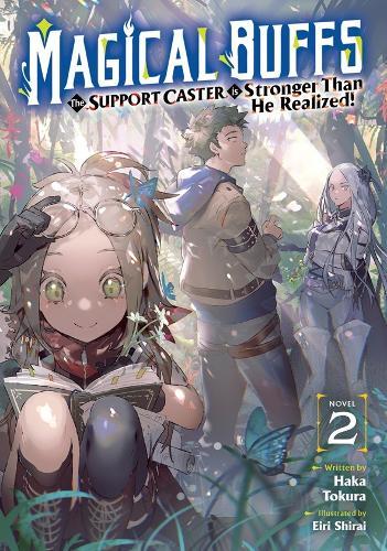 Magical Buffs: The Support Caster is Stronger Than He Realized! (Light Novel) Vol. 2  by Haka Tokura at Abbey's Bookshop, 