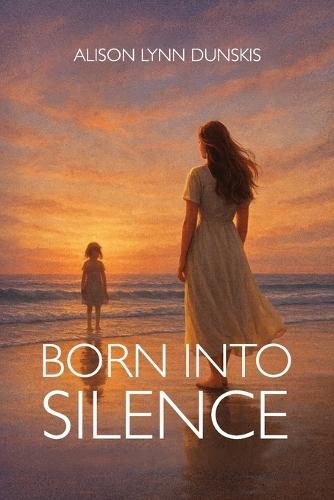 Born Into Silence  by Alison Lynn Dunskis at Abbey's Bookshop, 