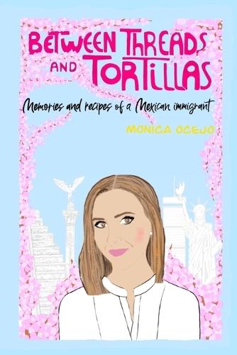 Between Threads and Tortillas  by Monica Ocejo at Abbey's Bookshop, 