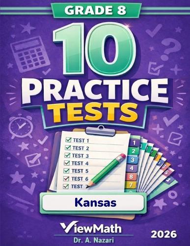 10 Kansas KAP Grade 8 Math Practice Tests: The Ultimate Test Prep Collection with Answer Explanations