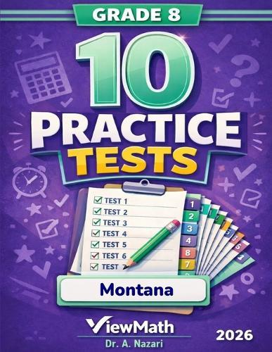 10 Montana MontCAS Grade 8 Math Practice Tests: The Ultimate Test Prep Collection with Answer Explanations