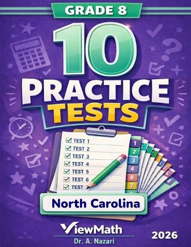 10 North Carolina NC EOG Grade 8 Math Practice Tests: The Ultimate Test Prep Collection with Answer Explanations