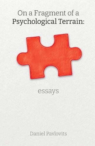 On A Fragment Of A Psychological Terrain: essays  by Daniel Pavlovits at Abbey's Bookshop, 