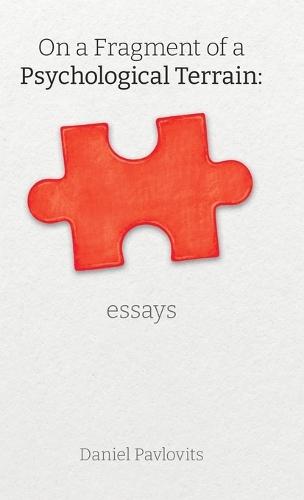 On A Fragment Of A Psychological Terrain: essays  by Daniel Pavlovits at Abbey's Bookshop, 
