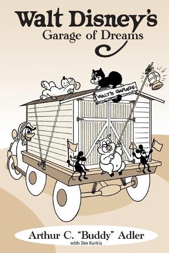 Walt Disney's Garage of Dreams  by Arthur C Buddy Adler at Abbey's Bookshop, 