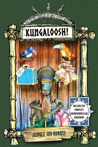 Kungaloosh!: The Mythic Jungles of Walt Disney World  by Jim Korkis at Abbey's Bookshop, 