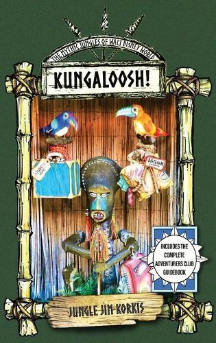Kungaloosh!: The Mythic Jungles of Walt Disney World  by Jim Korkis at Abbey's Bookshop, 