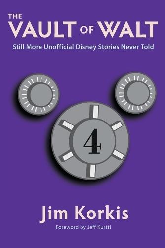 The Vault of Walt: Volume 4: Still More Unofficial Disney Stories Never Told  by Jim Korkis at Abbey's Bookshop, 