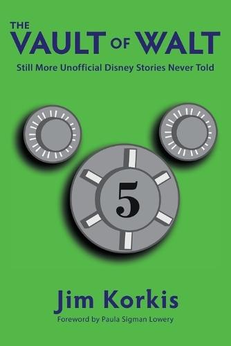 The Vault of Walt: Volume 5: Additional Unofficial Disney Stories Never Told  by Jim Korkis at Abbey's Bookshop, 