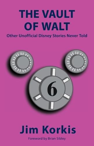 The Vault of Walt: Volume 6: Other Unofficial Disney Stories Never Told  by Jim Korkis at Abbey's Bookshop, 