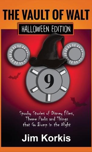 Vault of Walt 9: Halloween Edition: Spooky Stories of Disney Films, Theme Parks, and Things That Go Bump In the Night  by Jim Korkis at Abbey's Bookshop, 