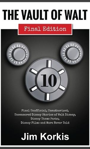 The Vault of Walt: Volume 10: Final Edition  by Jim Korkis at Abbey's Bookshop, 
