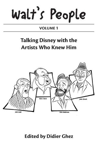 Walt's People Volume 1: Talking Disney With The Artists Who Knew Him  by Didier Ghez at Abbey's Bookshop, 