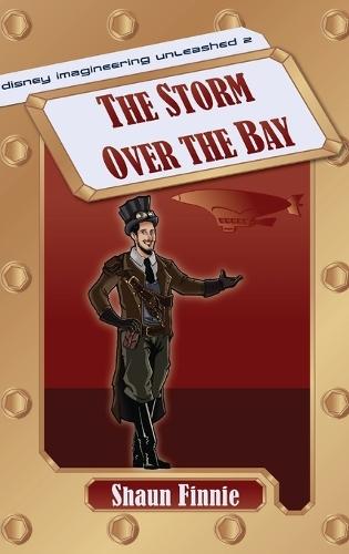The Storm over the Bay (Disney Imagineering Unleashed 2)  by Shaun Finnie at Abbey's Bookshop, 