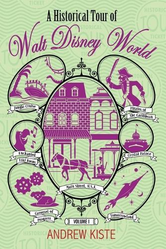 A Historical Tour of Walt Disney World: Volume 1  by Andrew Kiste at Abbey's Bookshop, 